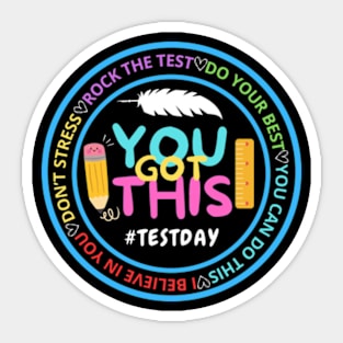 Test Day Rock The Test Teacher Testing Day You Got This T-Shirt Sticker